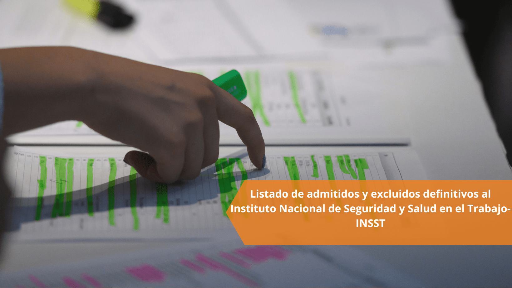 Listado de admitidos y excluidos definitivos al Instituto Nacional de Seguridad y Salud en el Trabajo-INSST