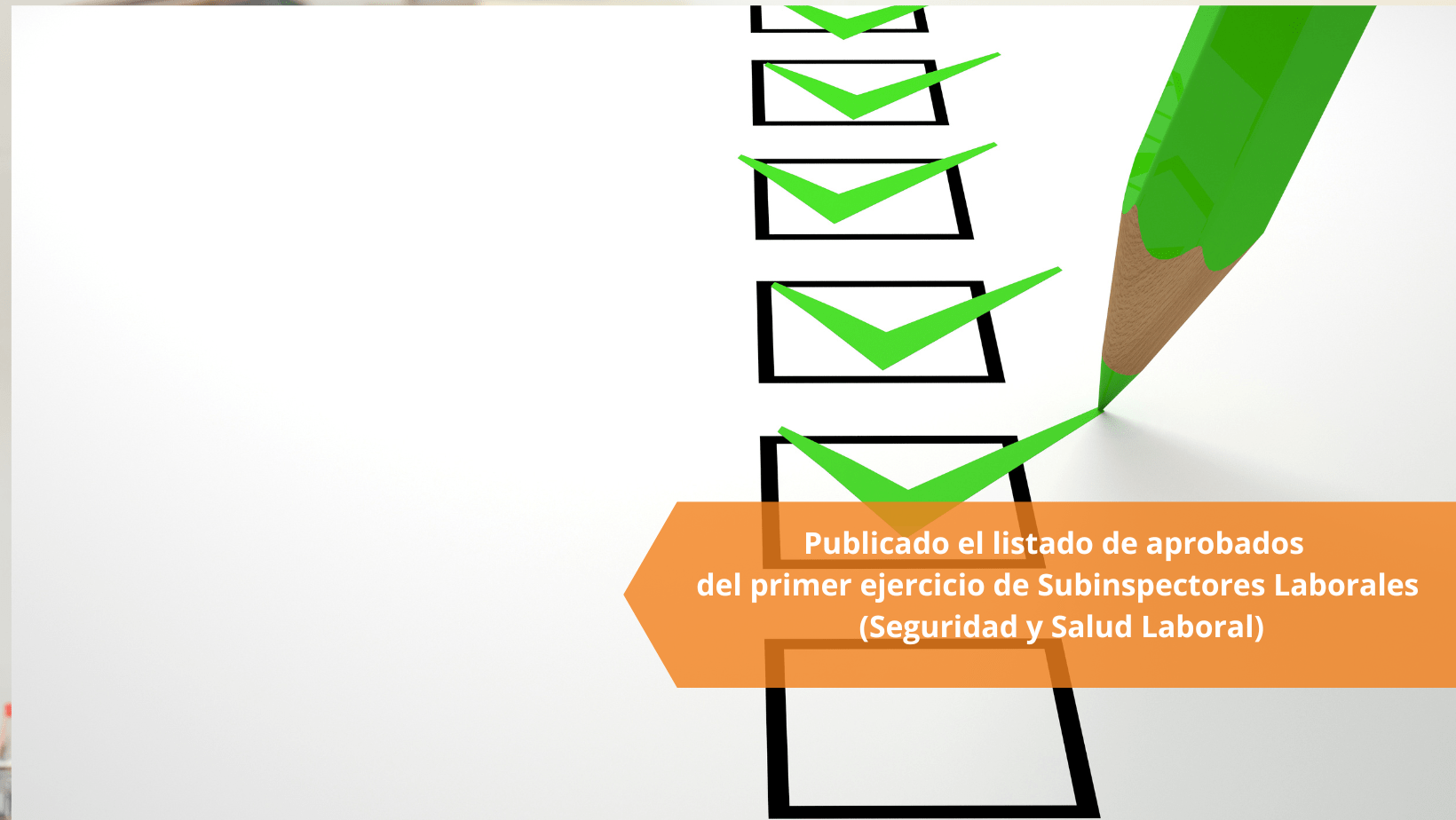 Publicado el listado de aprobados del primer ejercicio de Subinspectores Laborales (Seguridad y Salud Laboral)