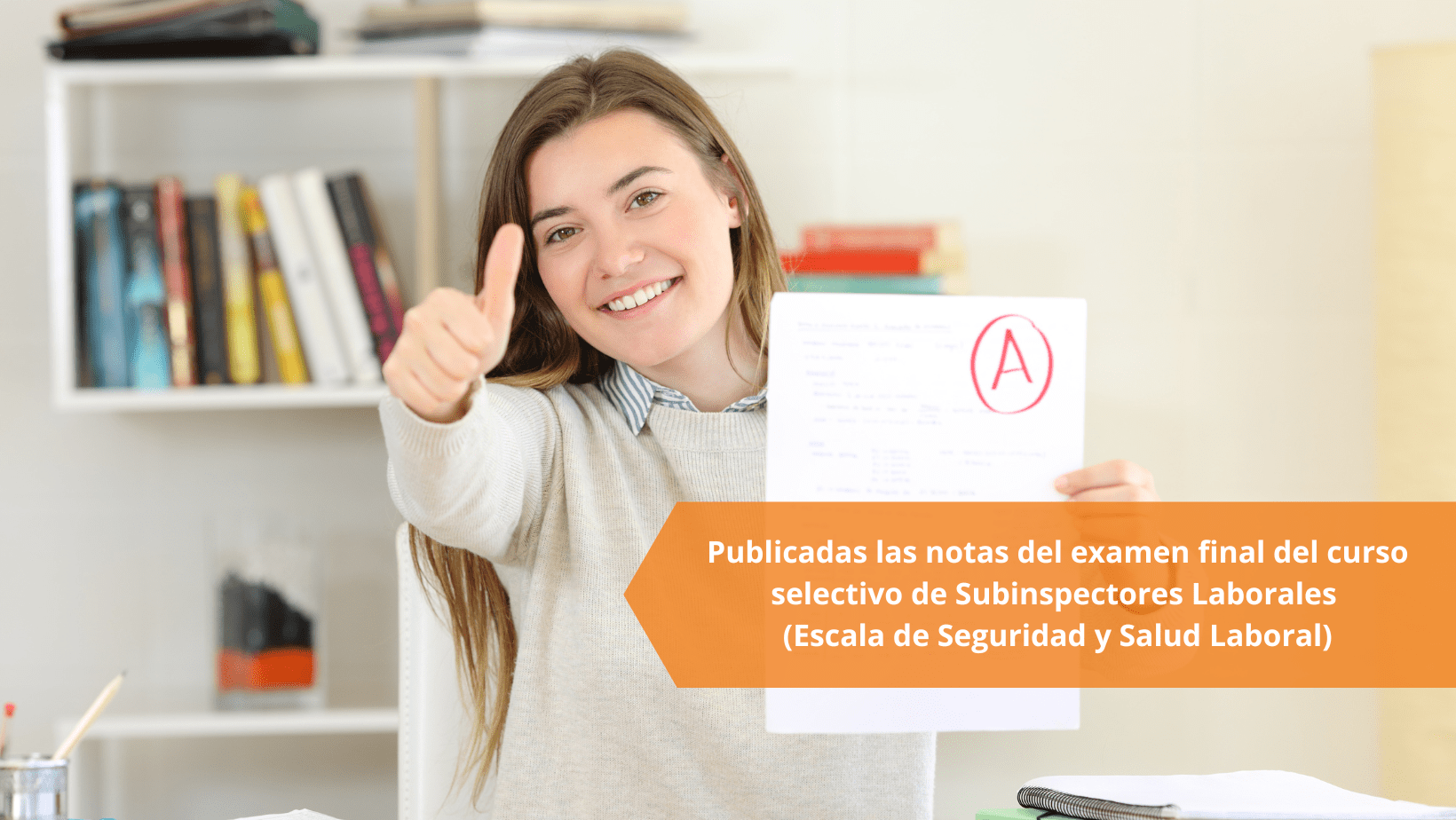 Publicadas las notas del examen final del curso selectivo de Subinspectores Laborales (Escala de Seguridad y Salud Laboral)