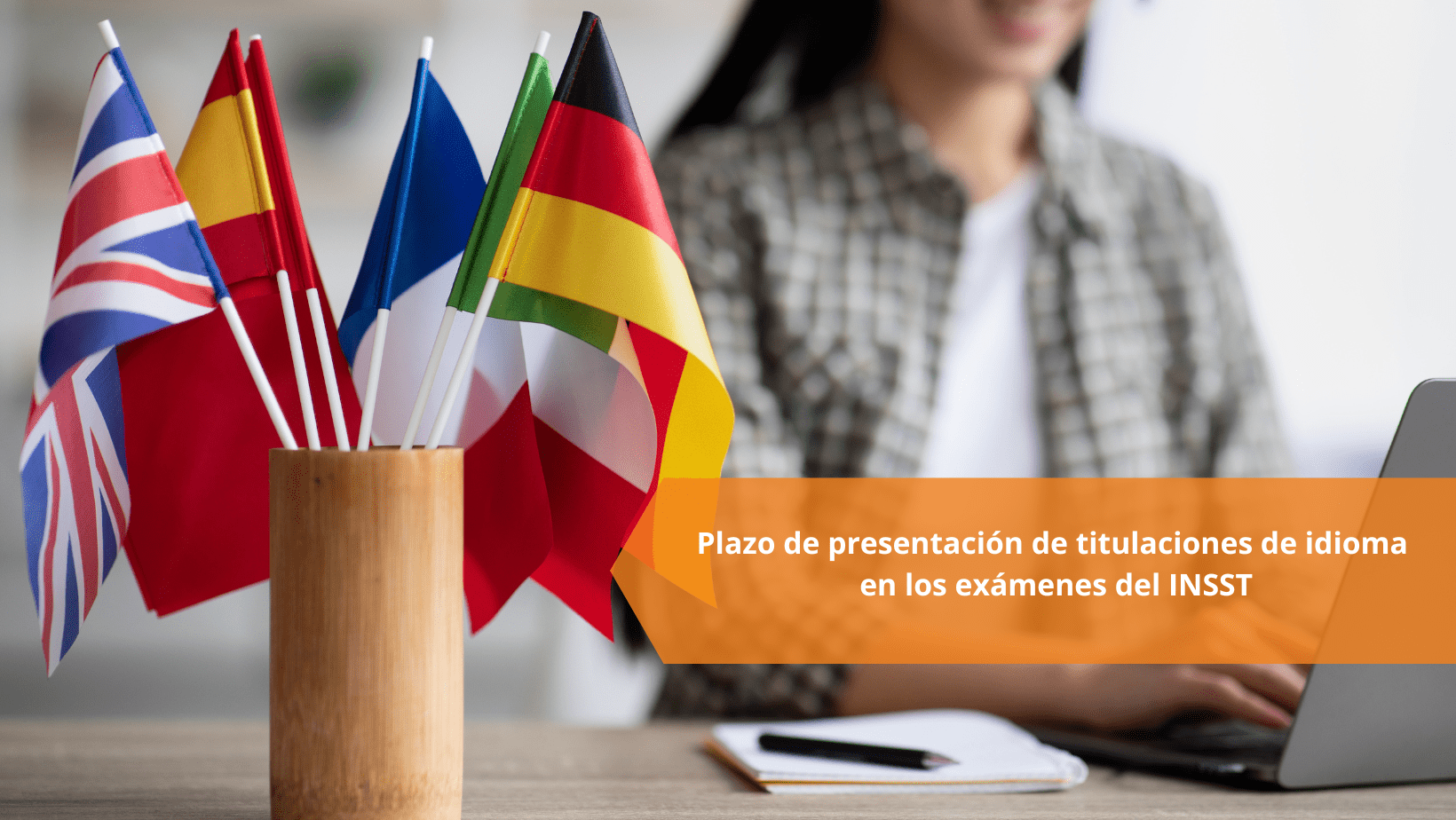 Plazo de presentación de titulaciones de idioma en los exámenes del INSST