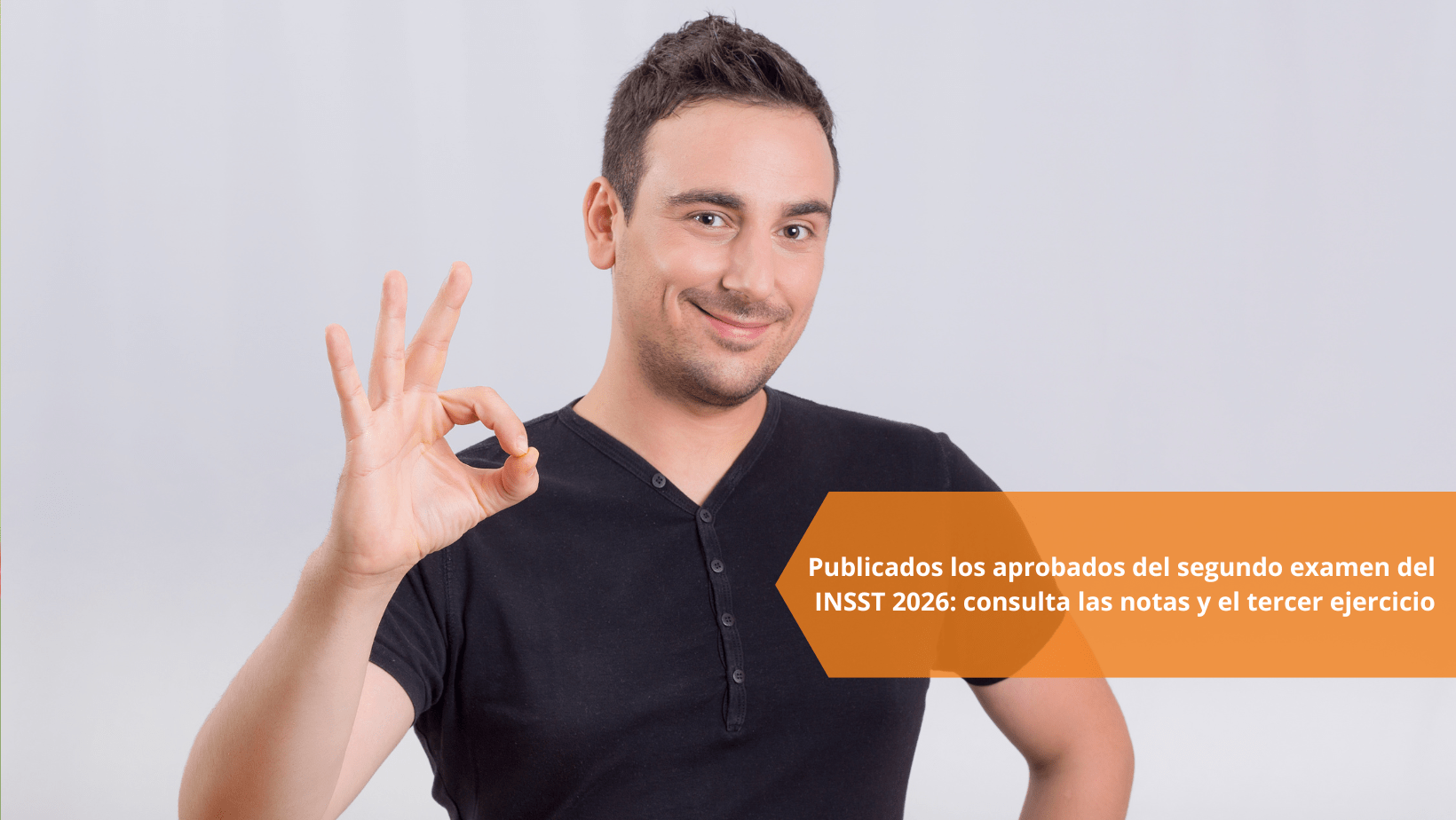 Publicados los aprobados del segundo examen del INSST 2026: consulta las notas y el tercer ejercicio